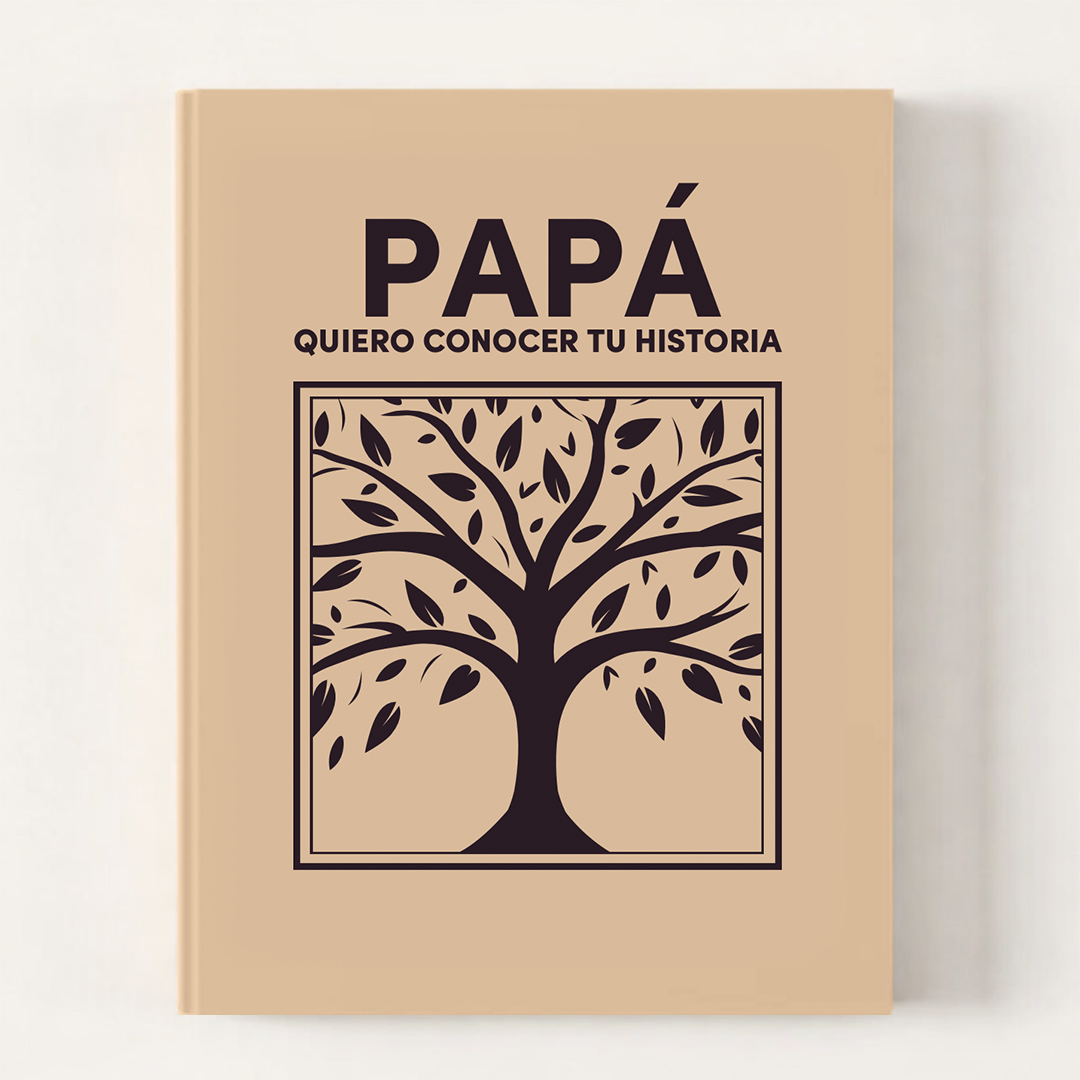 Papá quiero conocer tu historia - un libro para generaciones