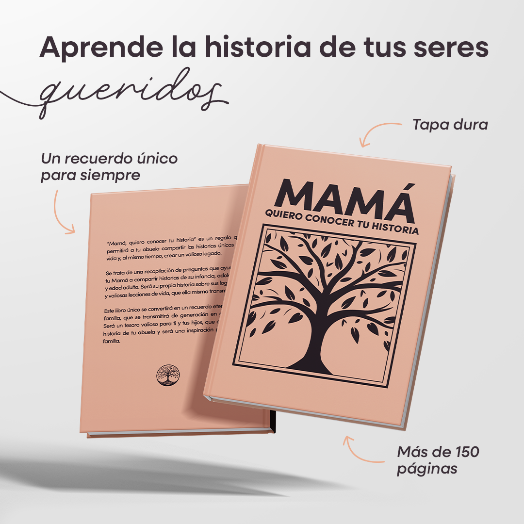 Mamá quiero conocer tu historia - un libro para generaciones