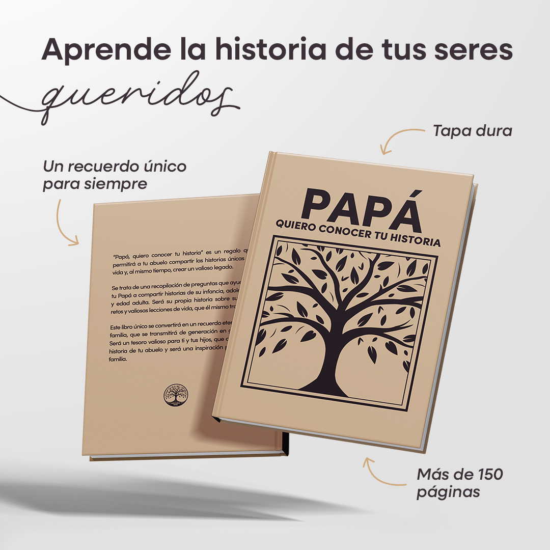 Papá quiero conocer tu historia - un libro para generaciones