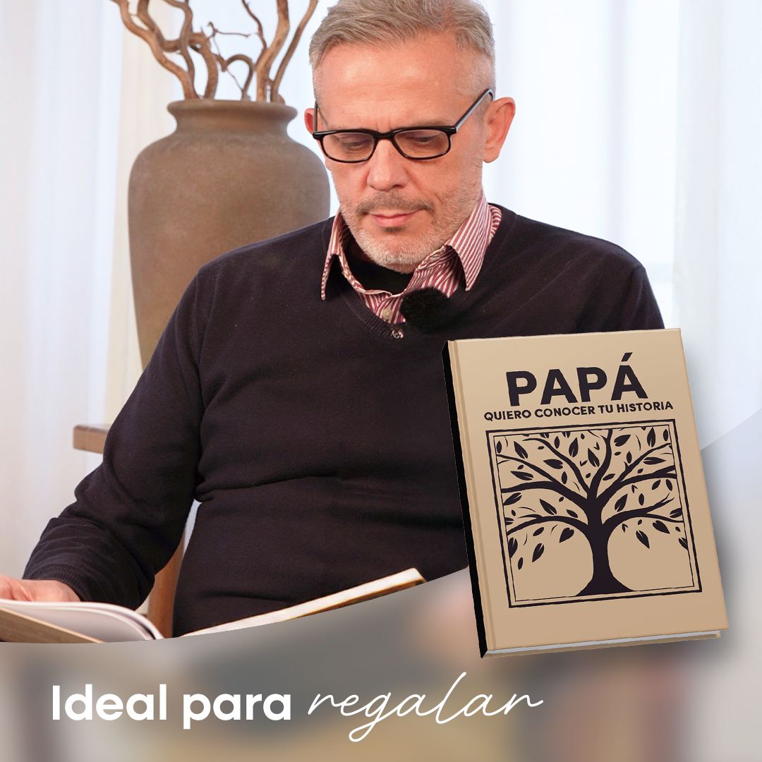 Papá quiero conocer tu historia - un libro para generaciones